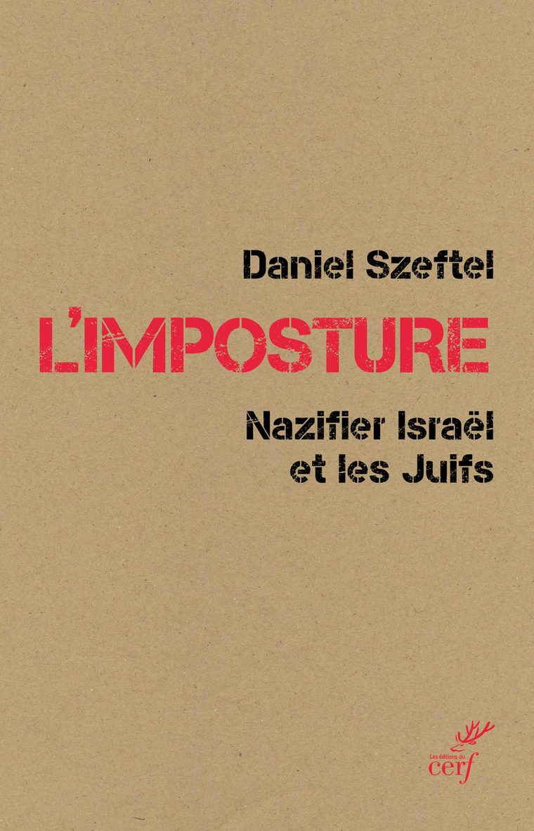 Couverture de L’Imposture, Nazifier Israël et les Juifs, de Daniel Szeftel, éditions du Cerf